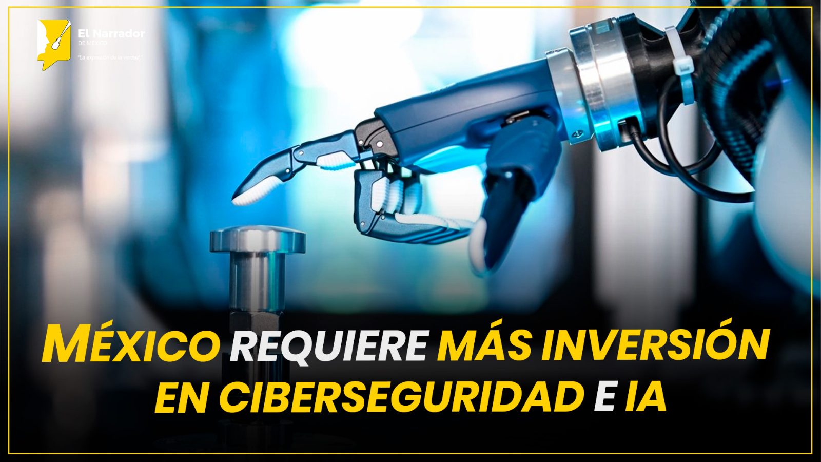 MÉXICO REQUIERE MÁS INVERSIÓN EN CIBERSEGURIDAD E IA