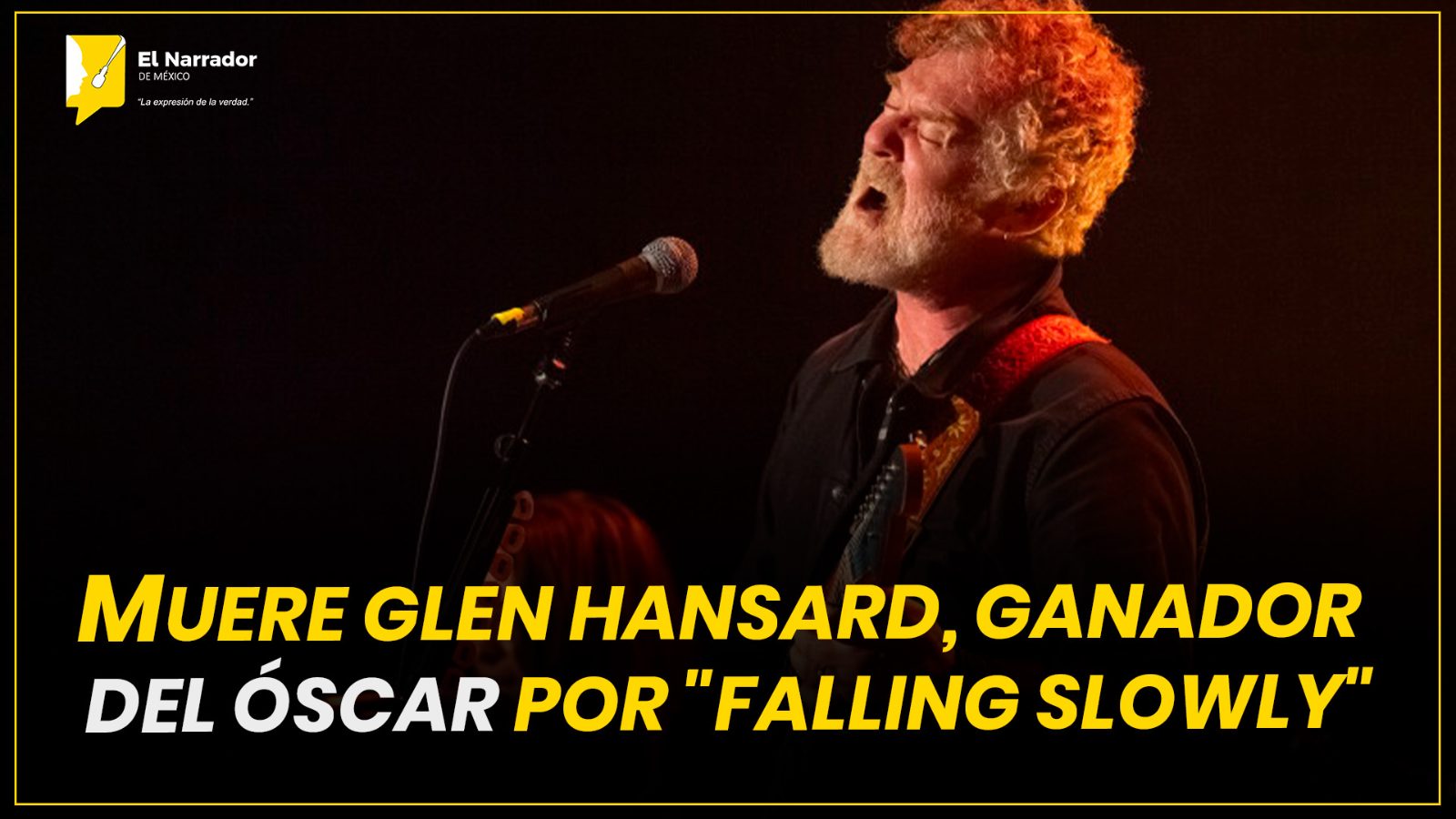 MUERE GLEN HANSARD, GANADOR DEL ÓSCAR POR "FALLING SLOWLY"
