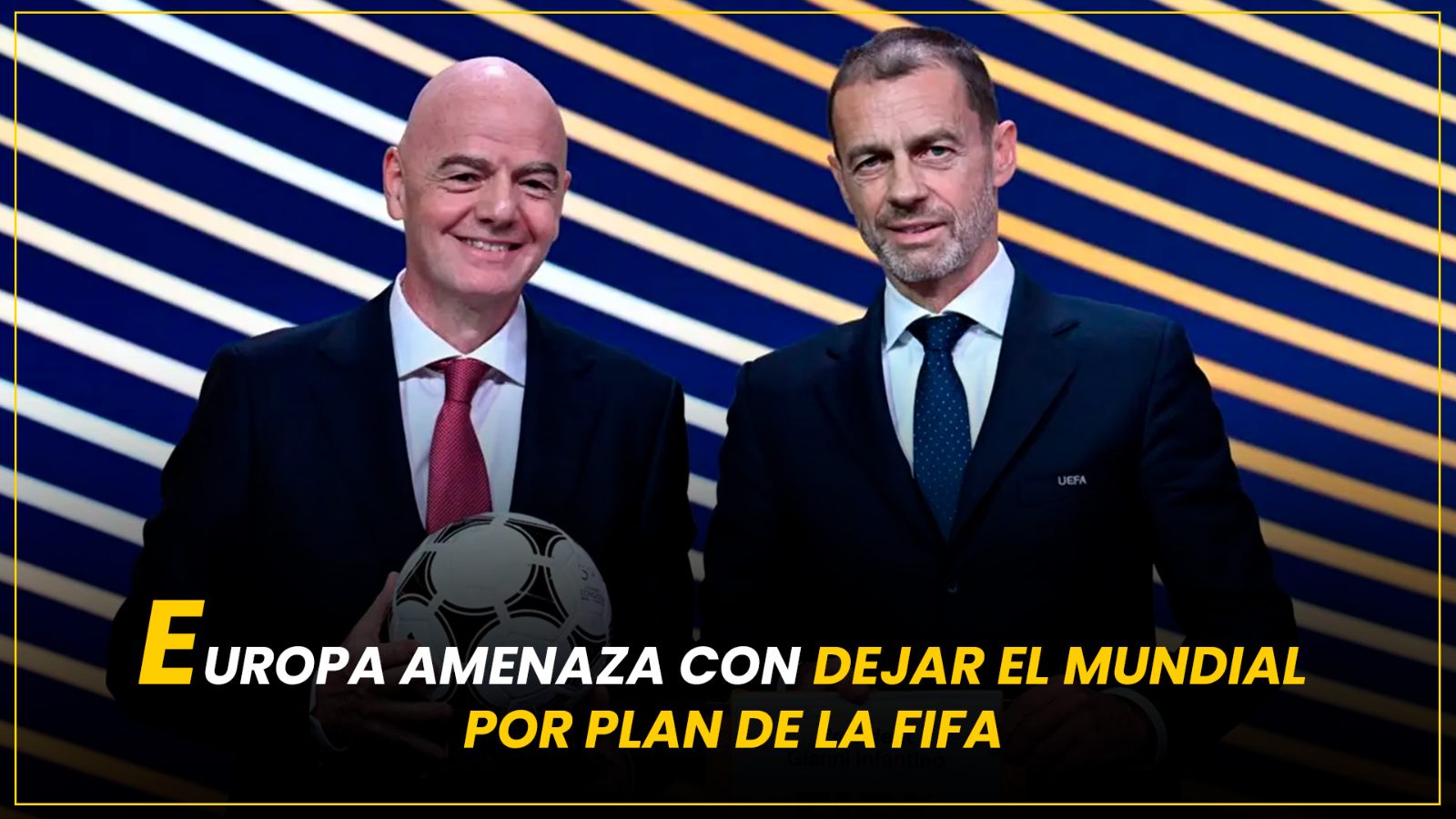 EUROPA AMENAZA CON DEJAR EL MUNDIAL POR PLAN DE LA FIFA