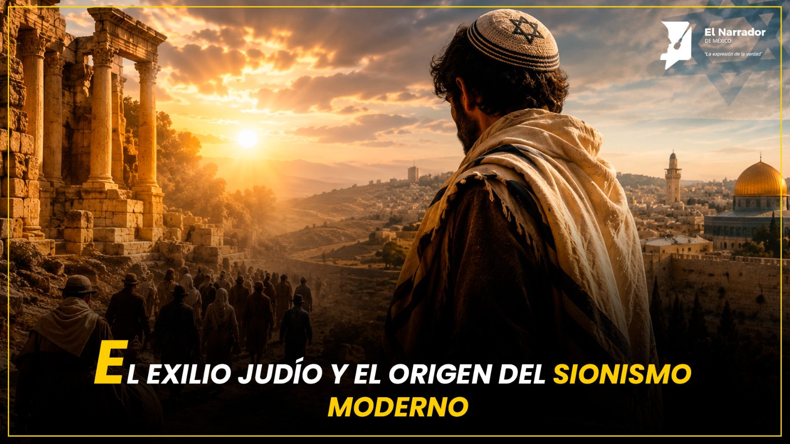 EL EXILIO JUDÍO Y EL ORIGEN DEL SIONISMO MODERNO