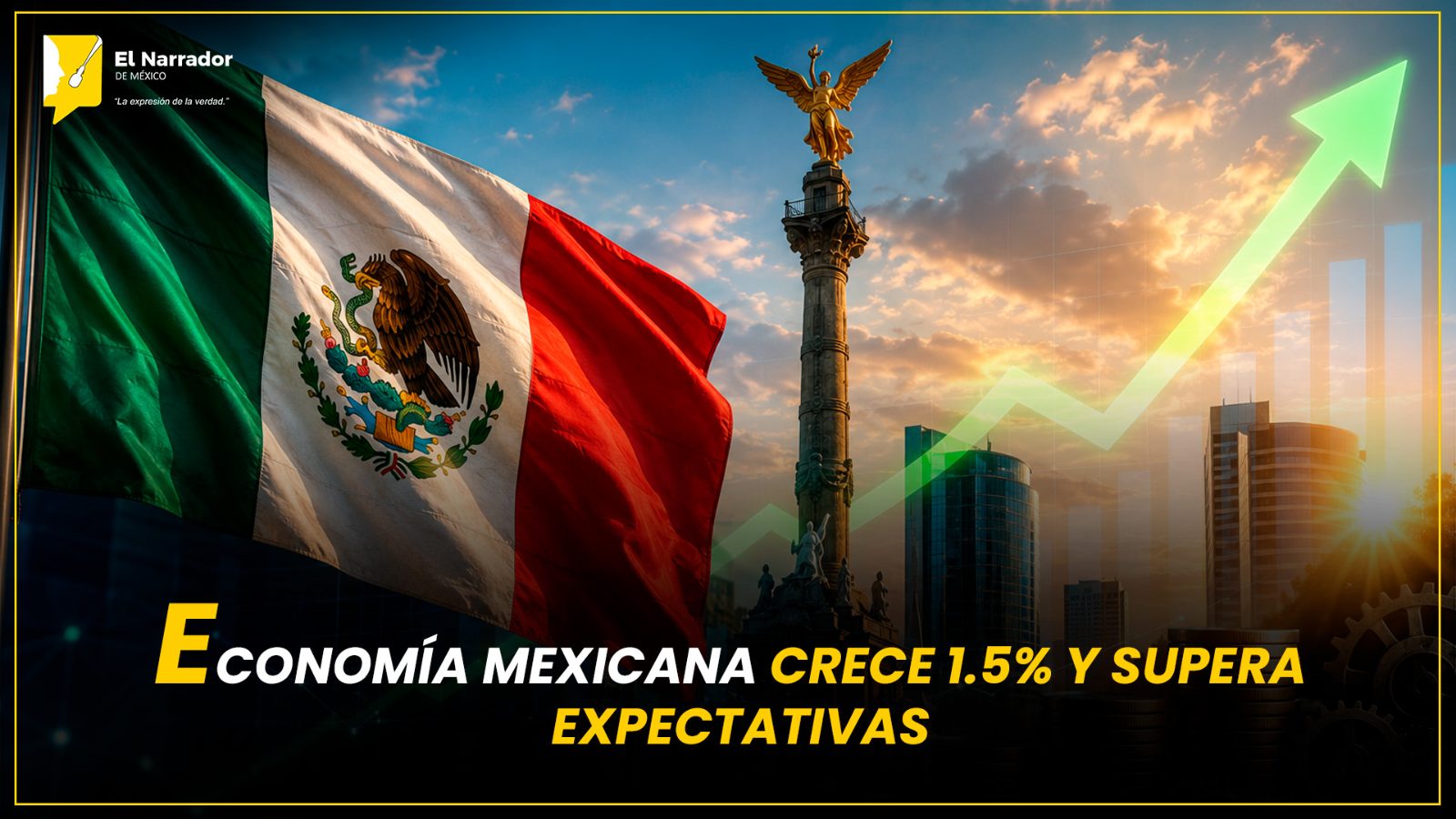 ECONOMÍA MEXICANA CRECE 1.5% Y SUPERA EXPECTATIVAS