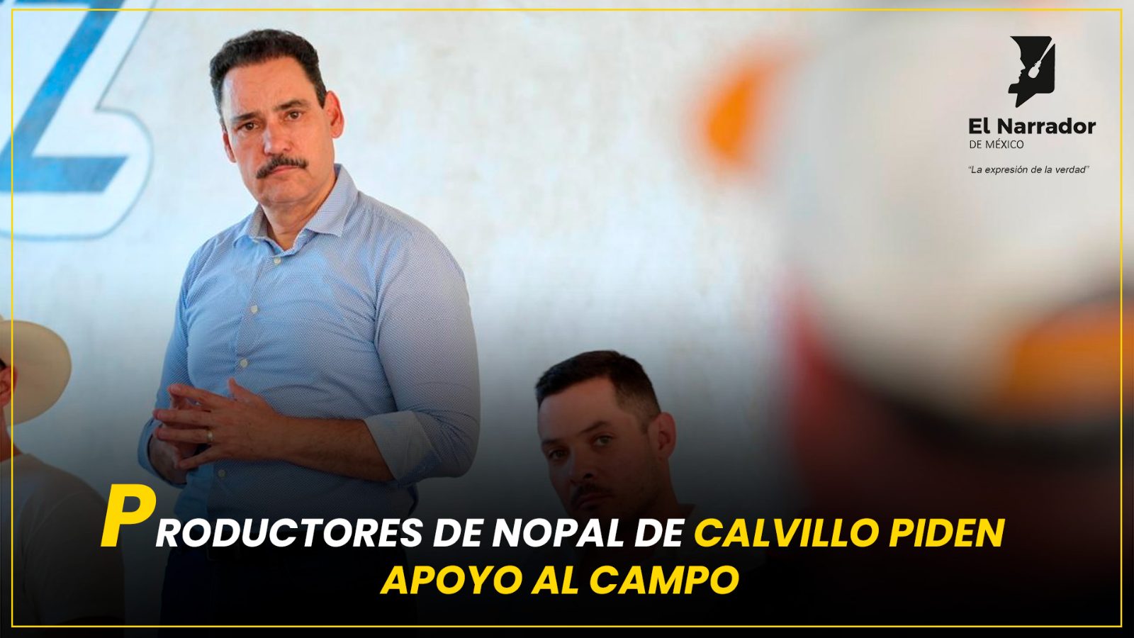 PRODUCTORES DE NOPAL DE CALVILLO PIDEN APOYO AL CAMPO