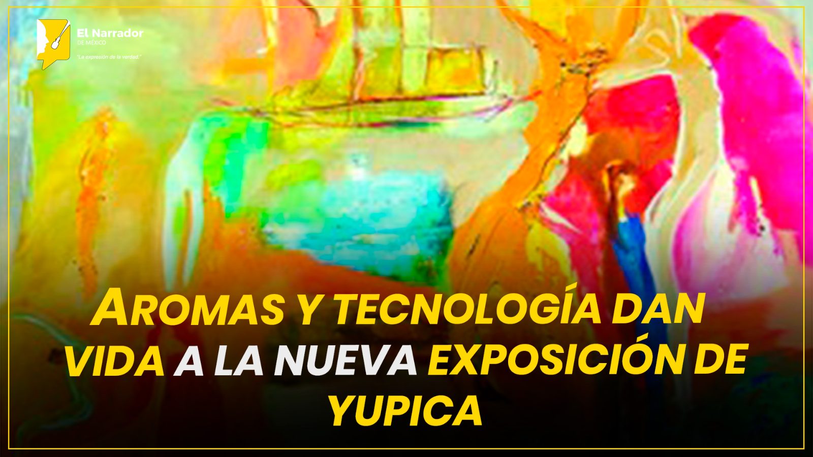 AROMAS Y TECNOLOGÍA DAN VIDA A LA NUEVA EXPOSICIÓN DE YUPICA