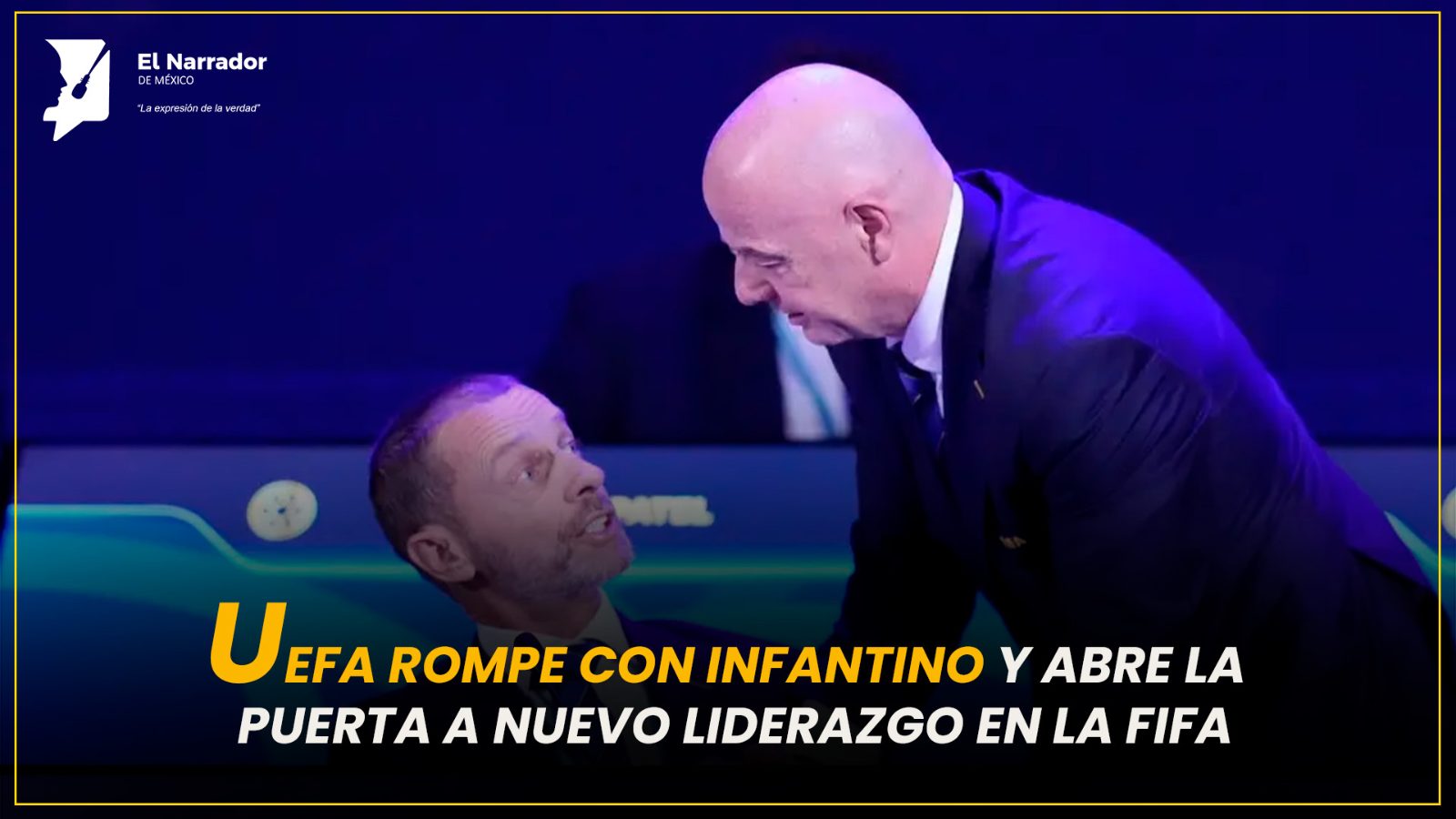 UEFA ROMPE CON INFANTINO Y ABRE LA PUERTA A NUEVO LIDERAZGO EN LA FIFA