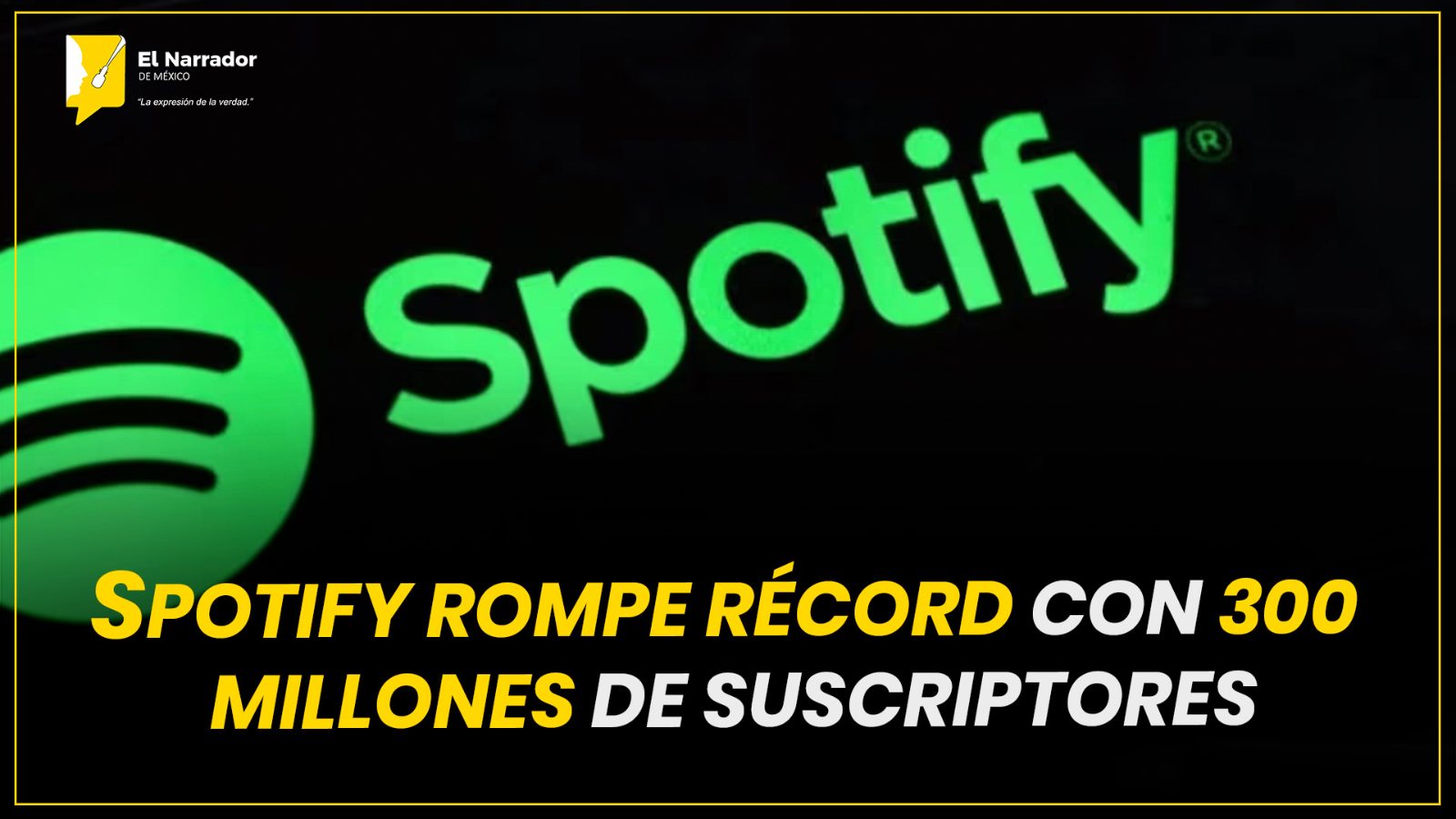 SPOTIFY ROMPE RÉCORD CON 300 MILLONES DE SUSCRIPTORES