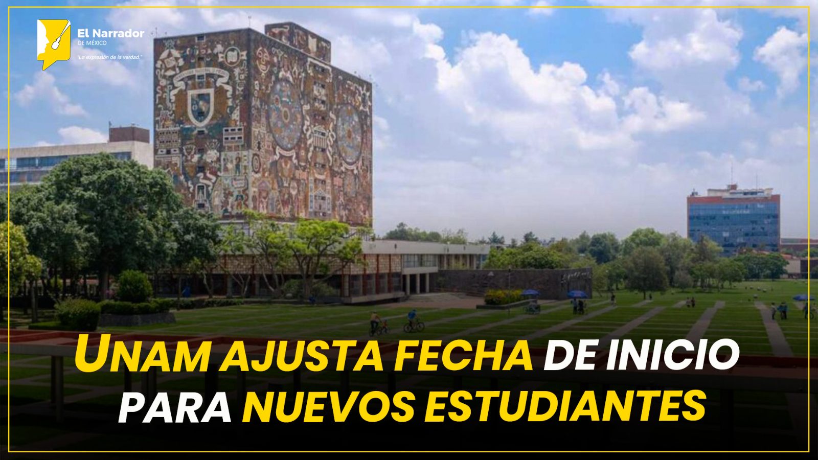 UNAM AJUSTA FECHA DE INICIO PARA NUEVOS ESTUDIANTES