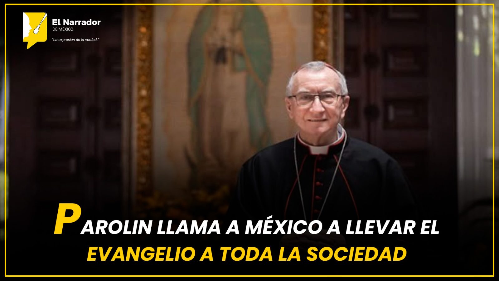 PAROLIN LLAMA A MÉXICO A LLEVAR EL EVANGELIO A TODA LA SOCIEDAD