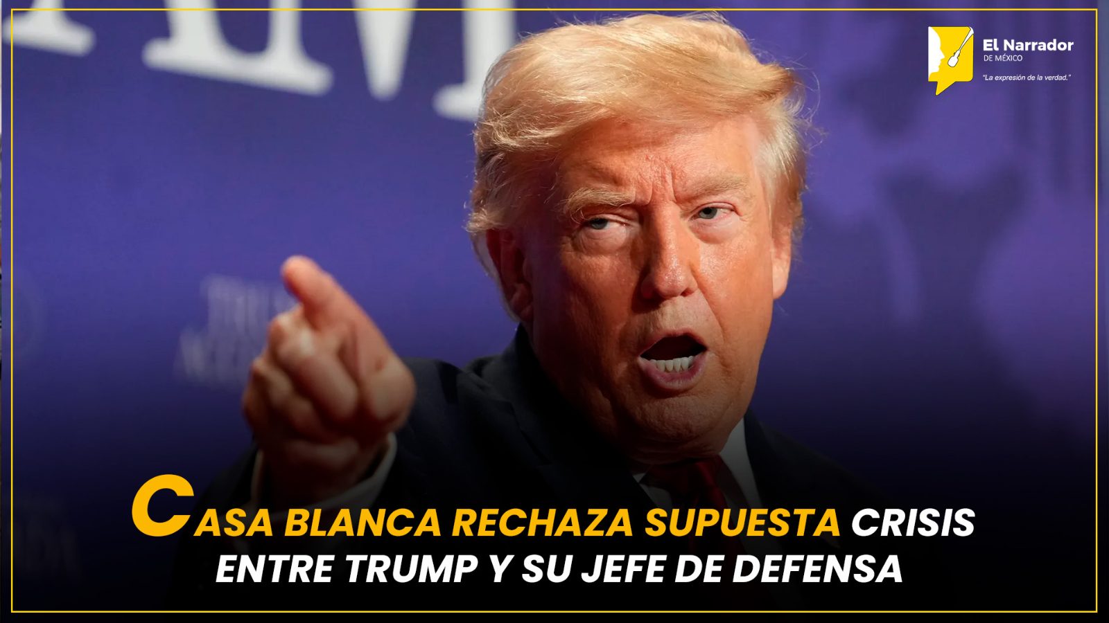 CASA BLANCA RECHAZA SUPUESTA CRISIS ENTRE TRUMP Y SU JEFE DE DEFENSA