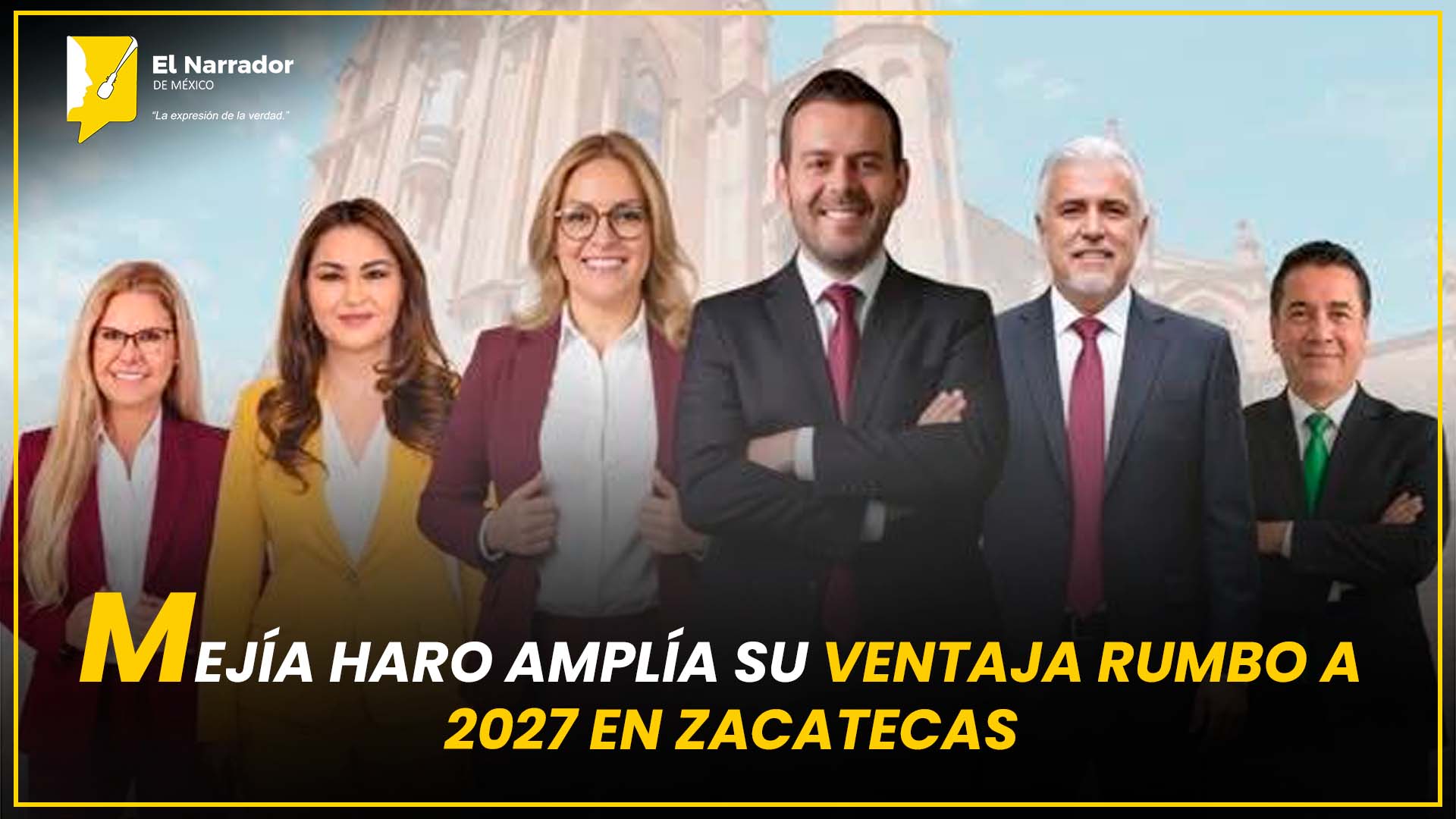 MEJÍA HARO AMPLÍA SU VENTAJA RUMBO A 2027 EN ZACATECAS