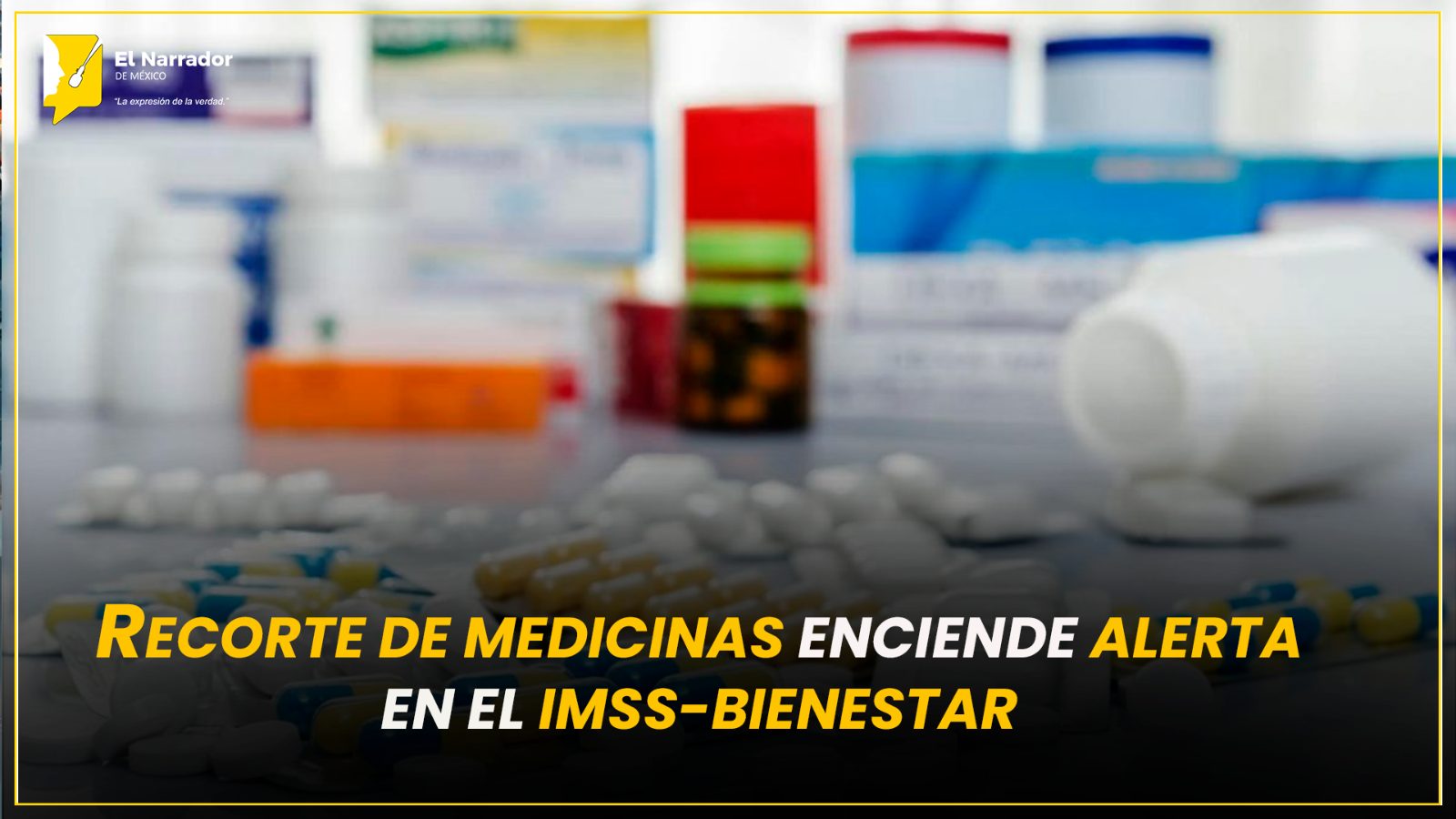 RECORTE DE MEDICINAS ENCIENDE ALERTA EN EL IMSS-BIENESTAR