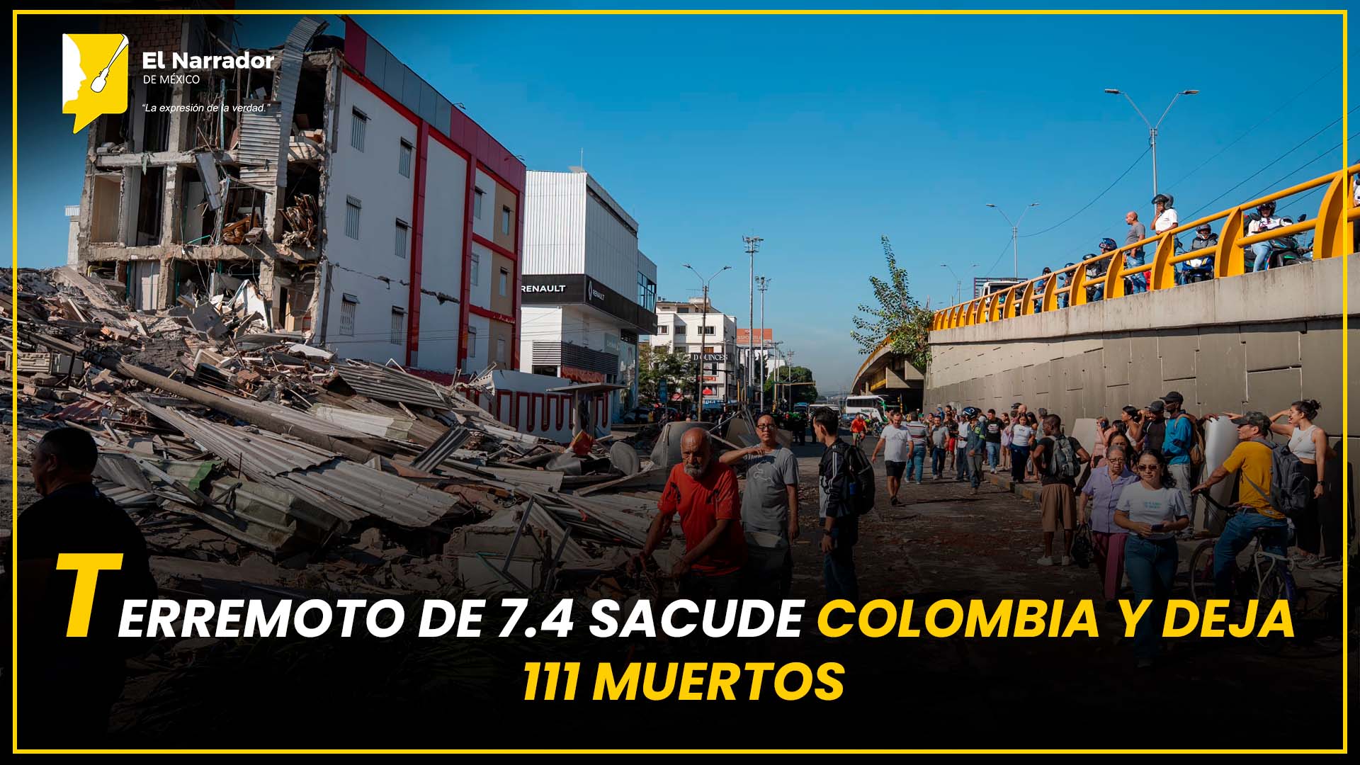 TERREMOTO DE 7.4 SACUDE COLOMBIA Y DEJA 111 MUERTOS