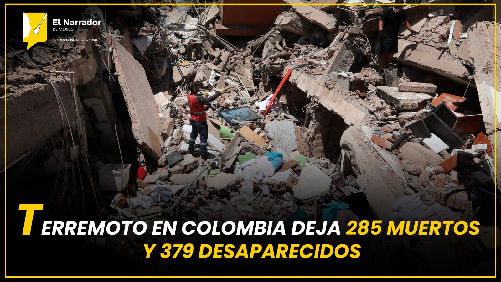 TERREMOTO EN COLOMBIA DEJA 285 MUERTOS Y 379 DESAPARECIDOS