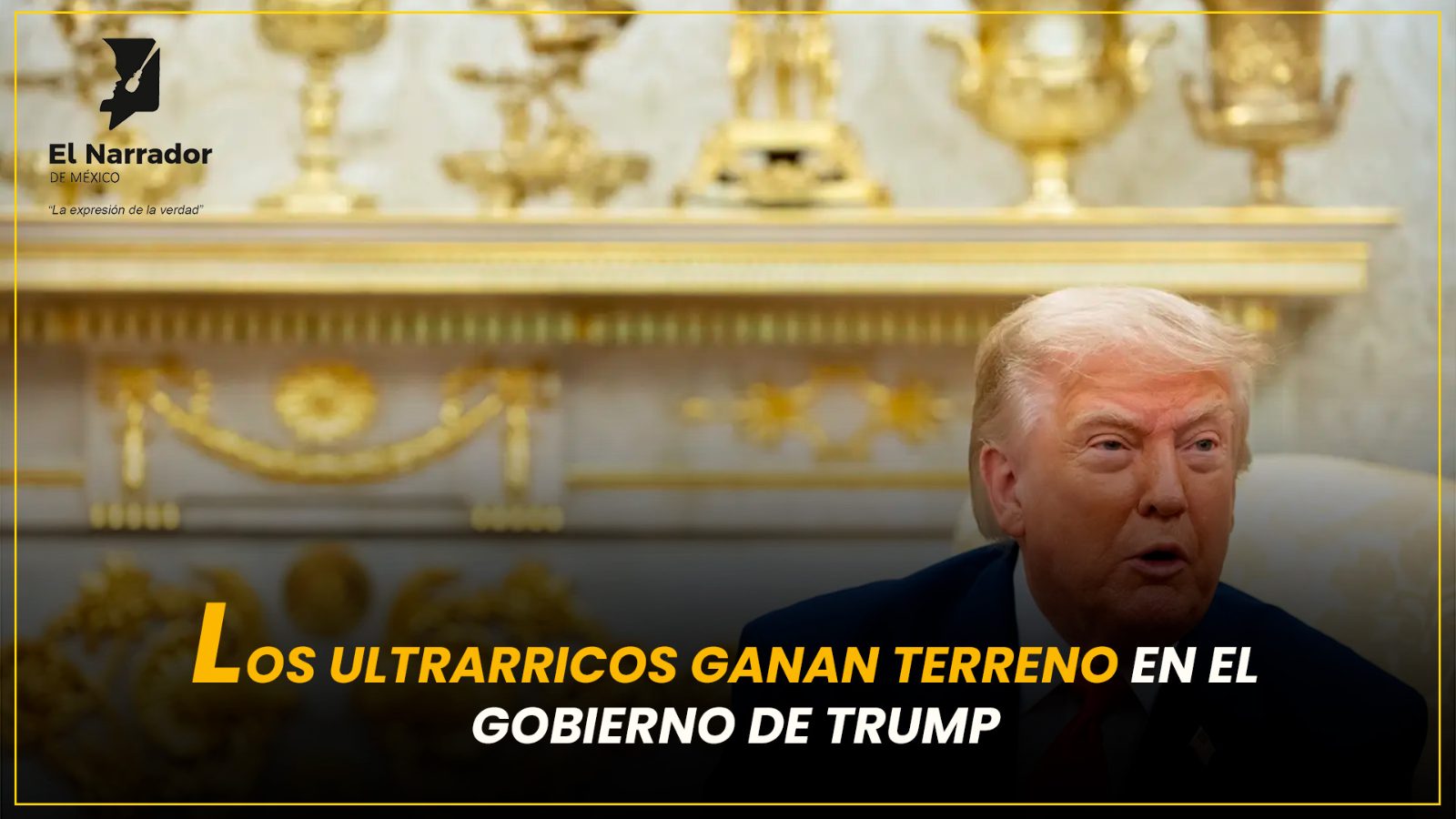LOS ULTRARRICOS GANAN TERRENO EN EL GOBIERNO DE TRUMP