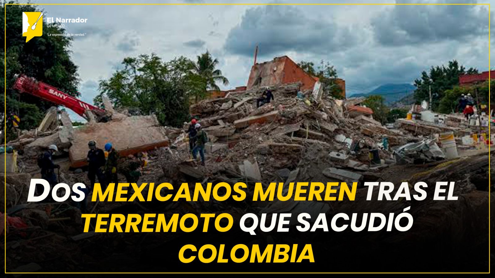 DOS MEXICANOS MUEREN TRAS EL TERREMOTO QUE SACUDIÓ COLOMBIA