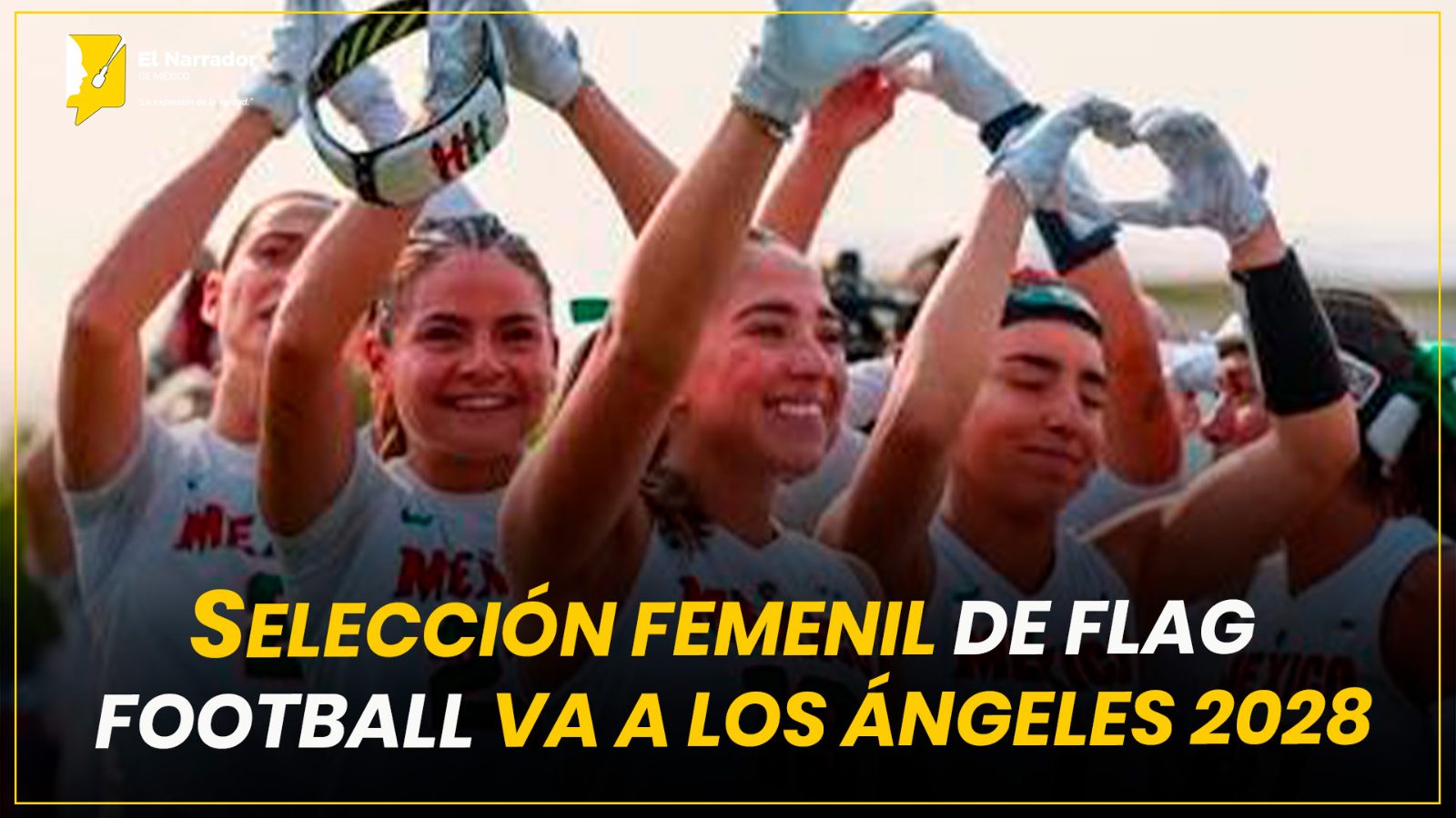 SELECCIÓN FEMENIL DE FLAG FOOTBALL VA A LOS ÁNGELES 2028