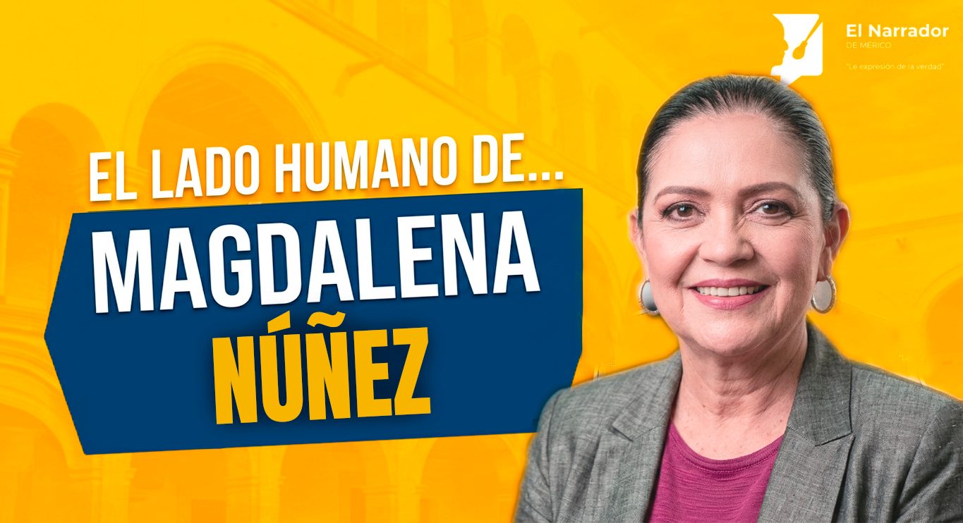 EL LADO HUMANO DE LA POLÍTICA: MAGDALENA NUÑEZ