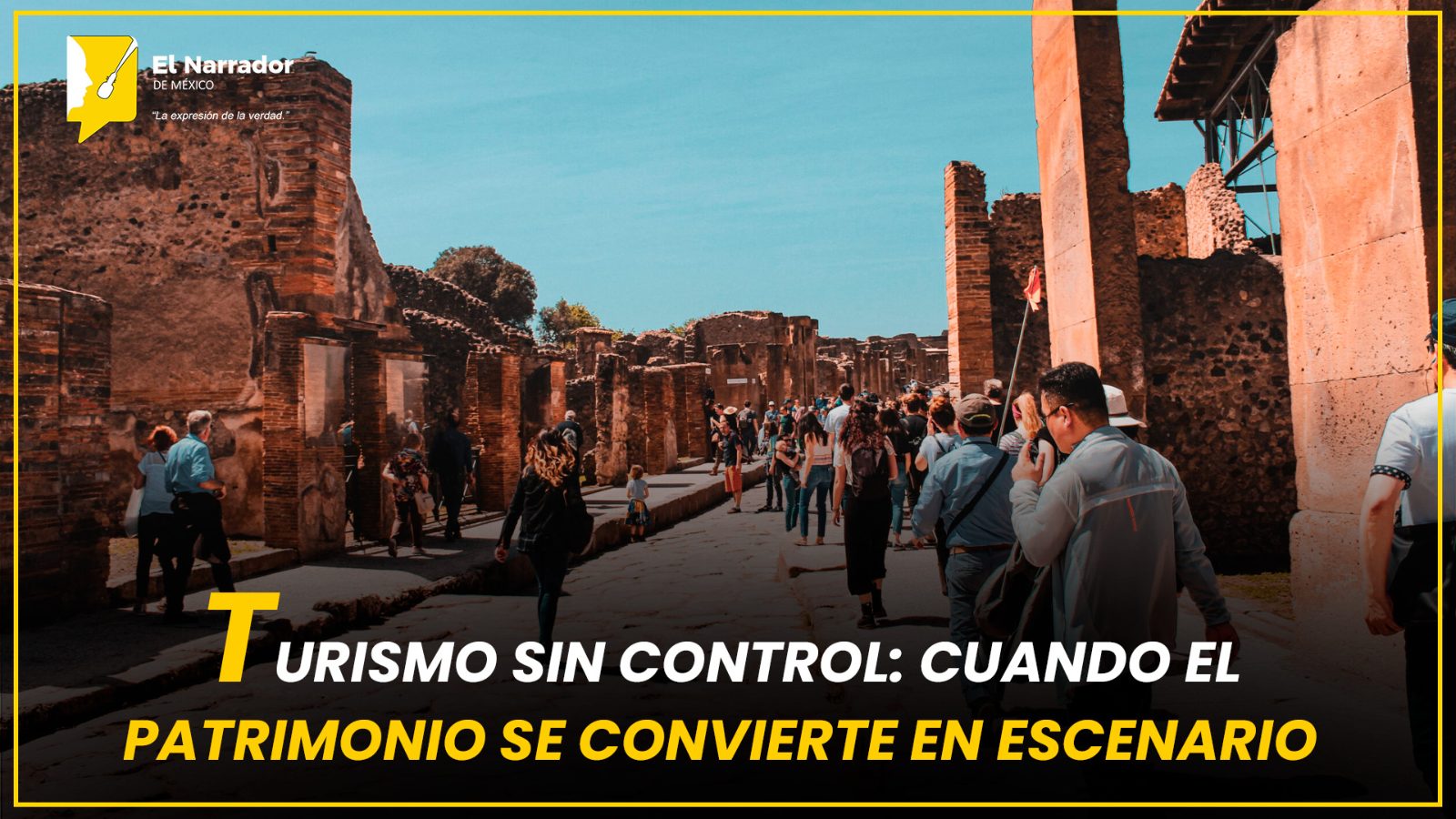 TURISMO SIN CONTROL: CUANDO EL PATRIMONIO SE CONVIERTE EN ESCENARIO