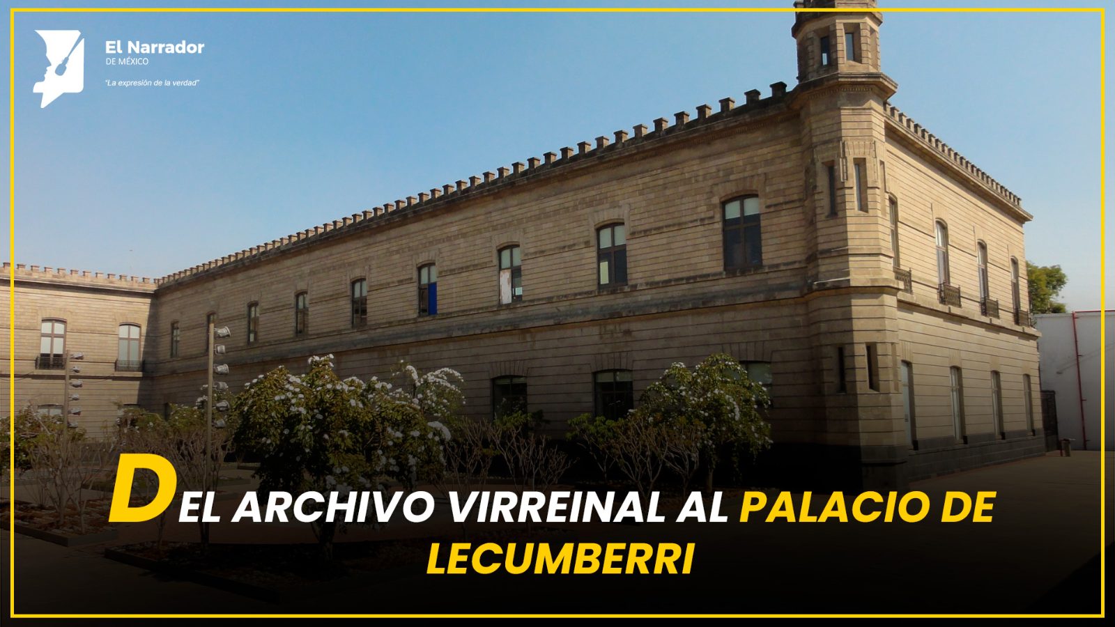 DEL ARCHIVO VIRREINAL AL PALACIO DE LECUMBERRI