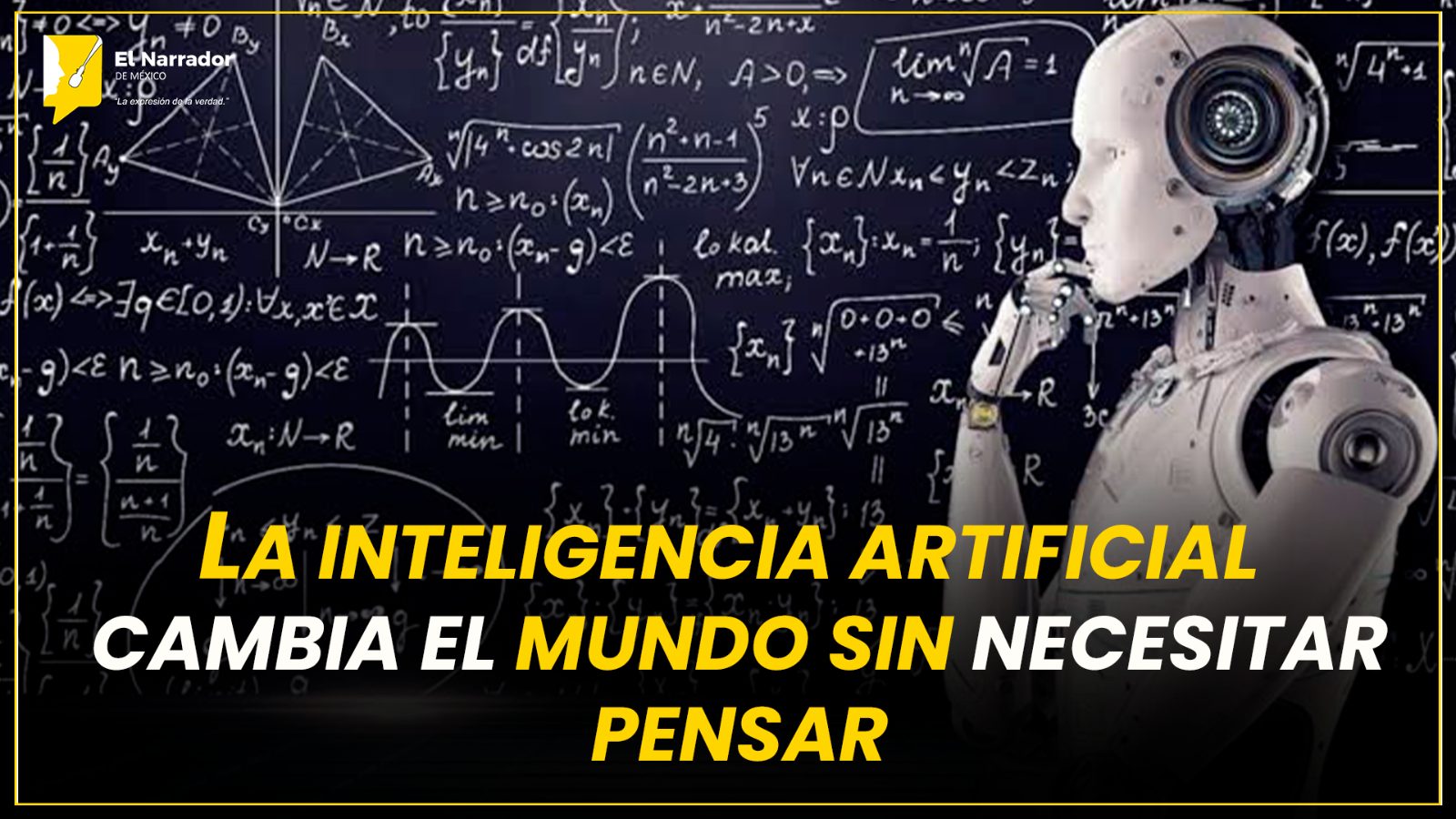 LA INTELIGENCIA ARTIFICIAL CAMBIA EL MUNDO SIN NECESITAR PENSAR