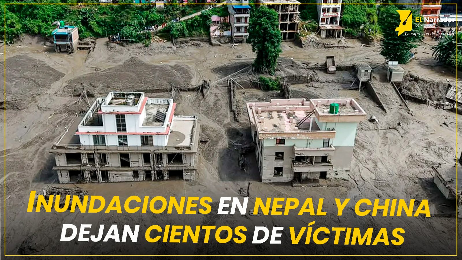 INUNDACIONES EN NEPAL Y CHINA DEJAN CIENTOS DE VÍCTIMAS