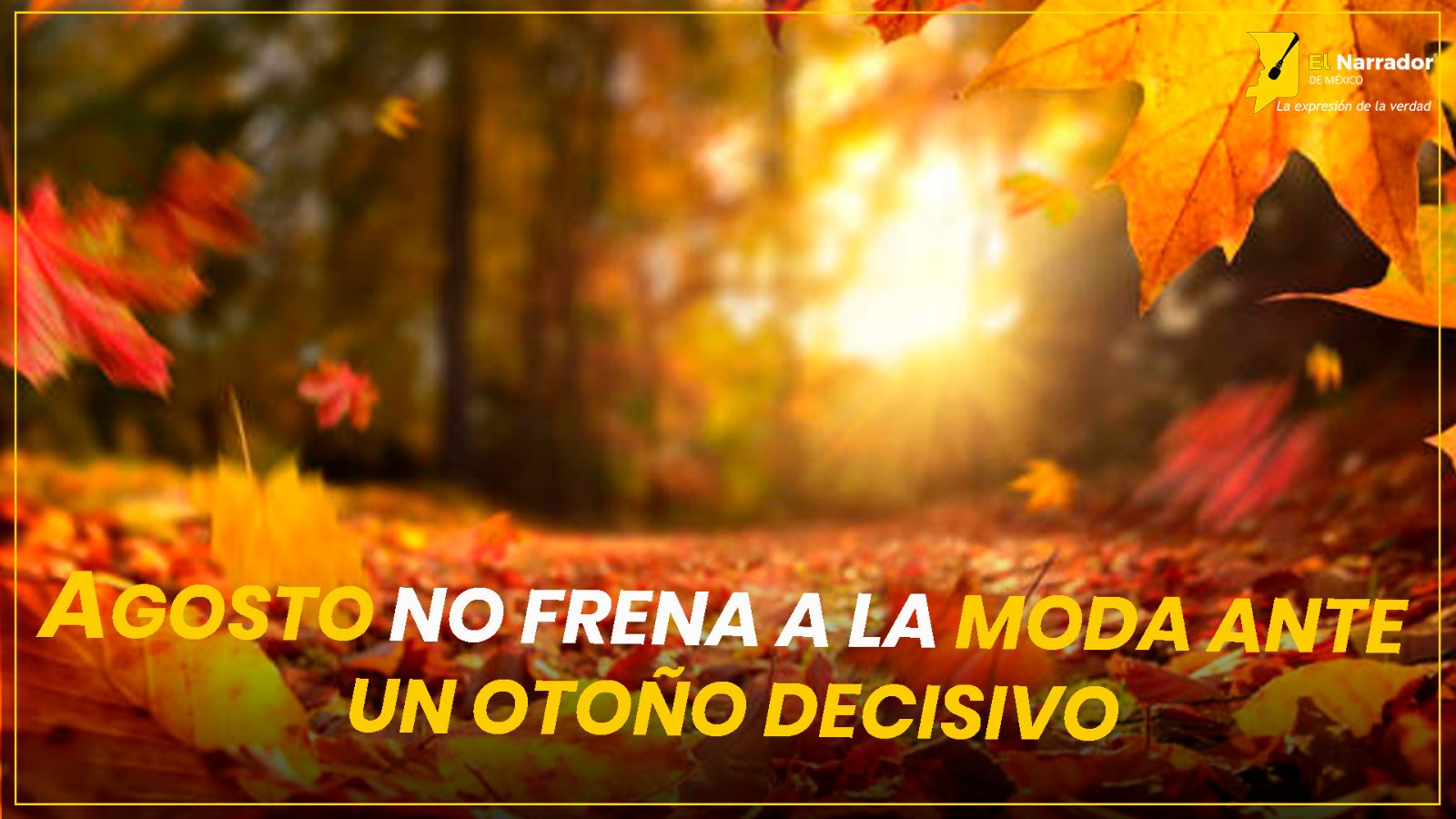 AGOSTO NO FRENA A LA MODA ANTE UN OTOÑO DECISIVO
