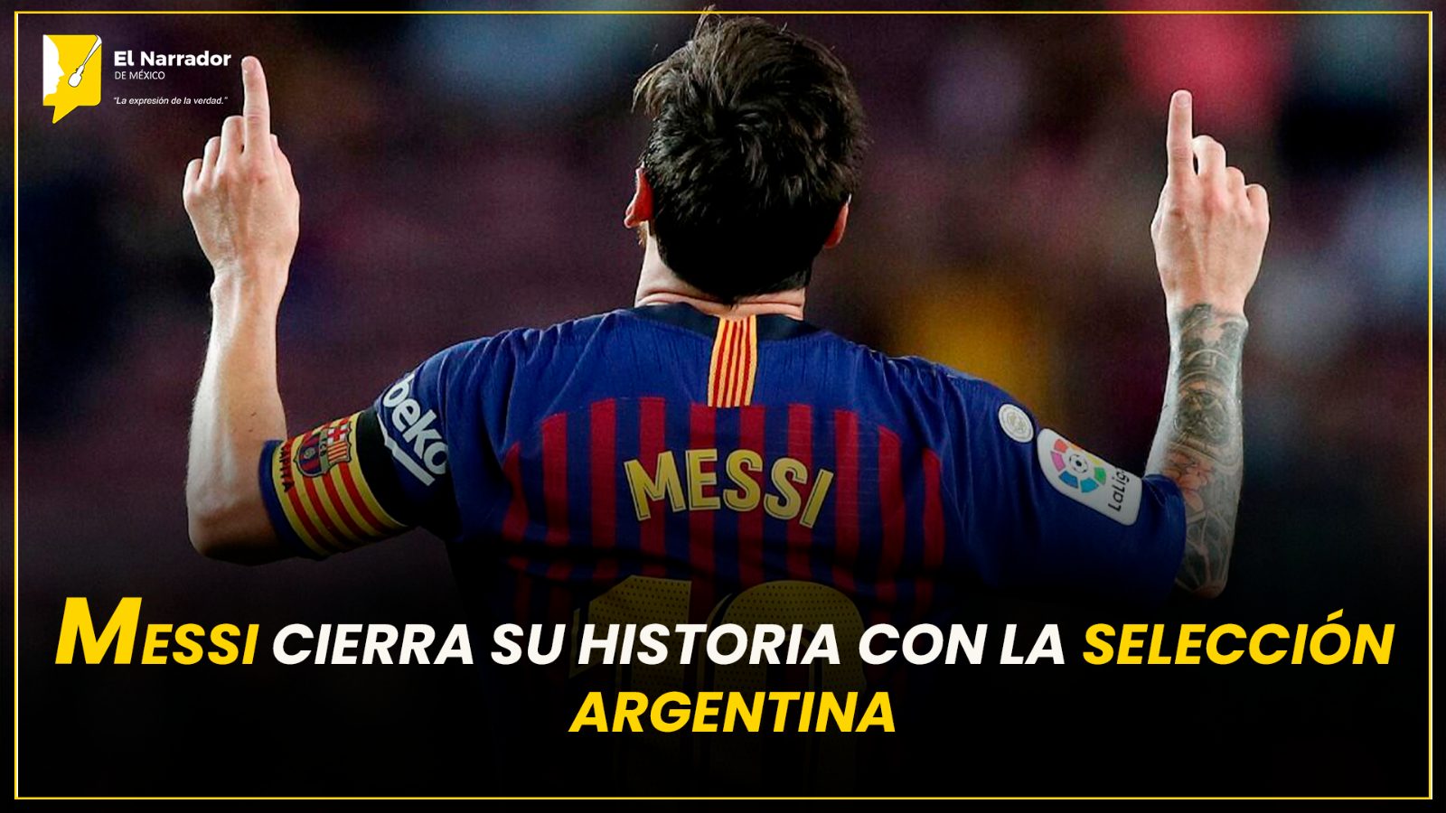 MESSI CIERRA SU HISTORIA CON LA SELECCIÓN ARGENTINA