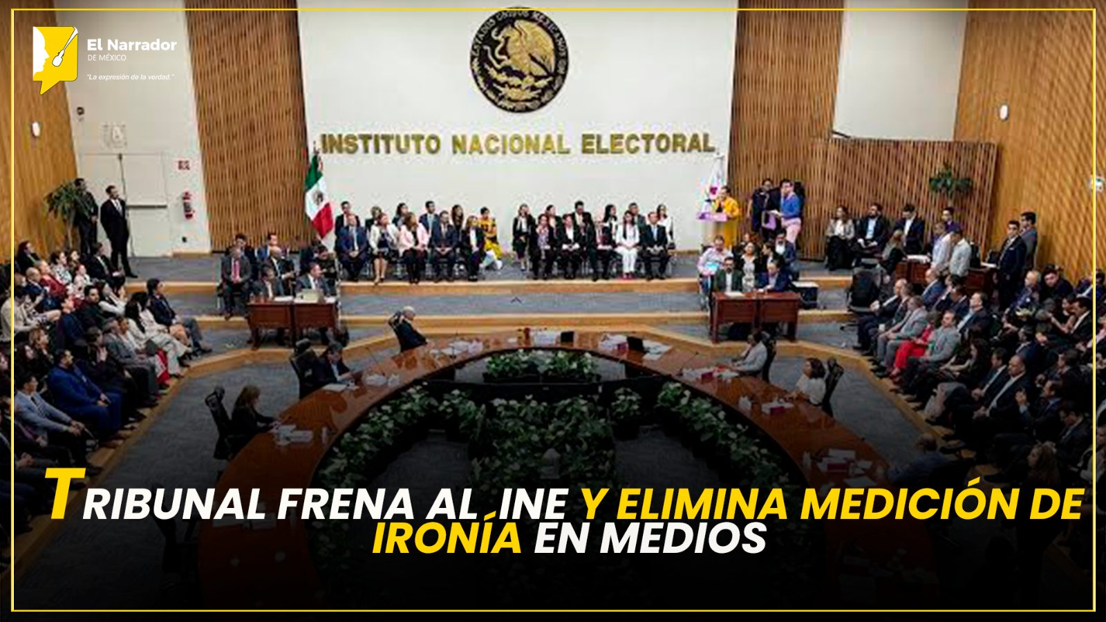 TRIBUNAL FRENA AL INE Y ELIMINA MEDICIÓN DE IRONÍA EN MEDIOS