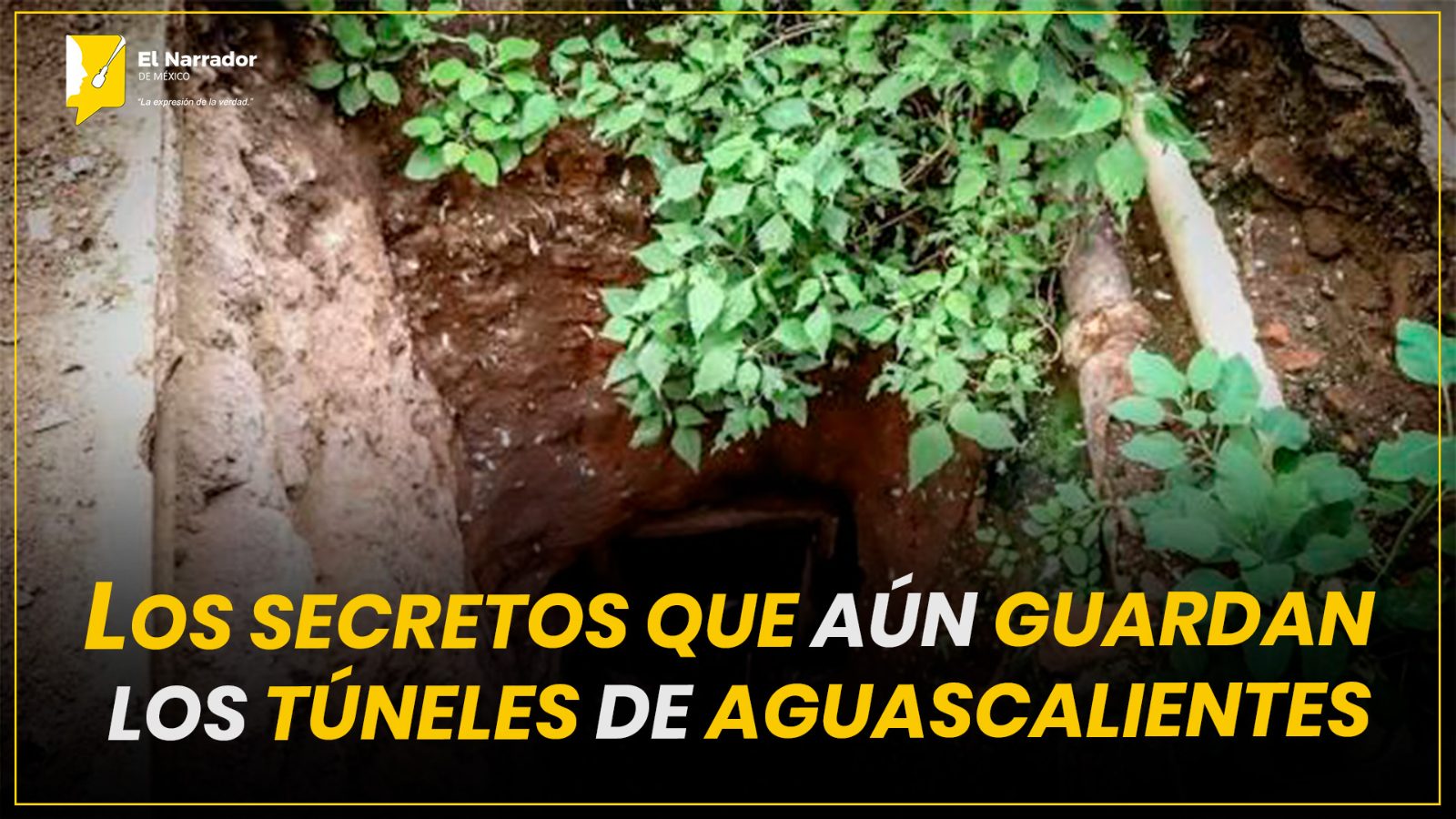 LOS SECRETOS QUE AÚN GUARDAN LOS TÚNELES DE AGUASCALIENTES