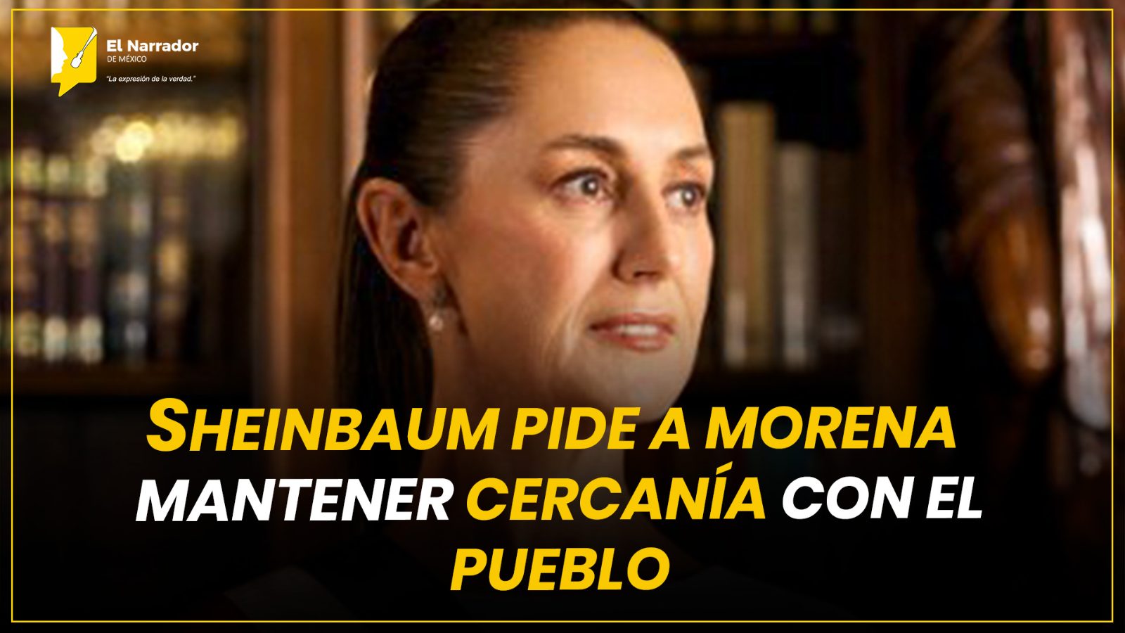 SHEINBAUM PIDE A MORENA MANTENER CERCANÍA CON EL PUEBLO