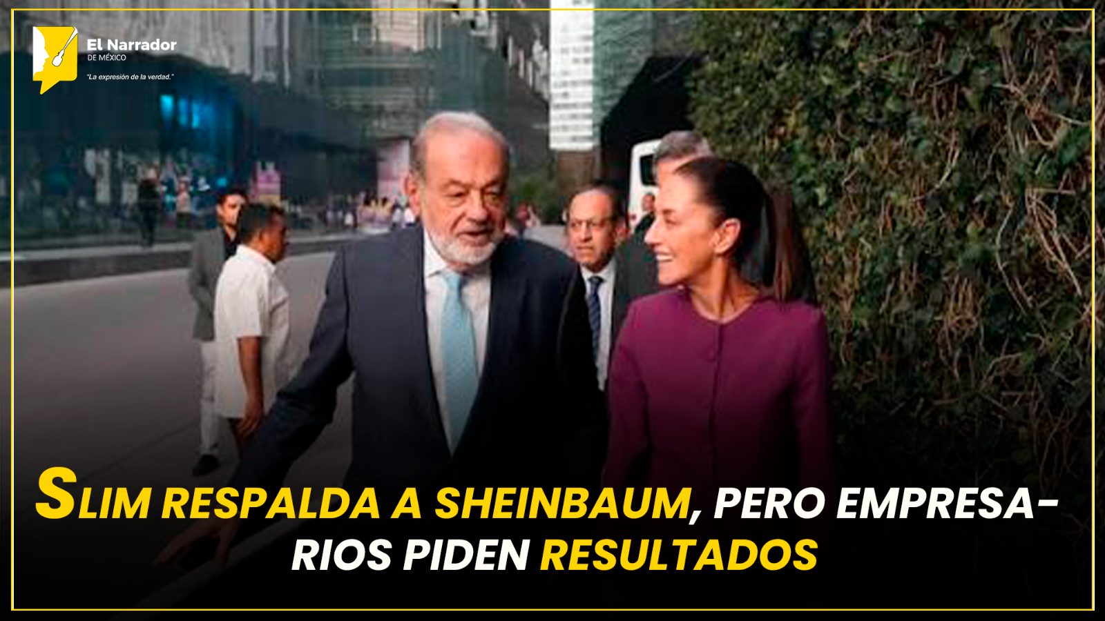SLIM RESPALDA A SHEINBAUM, PERO EMPRESARIOS PIDEN RESULTADOS
