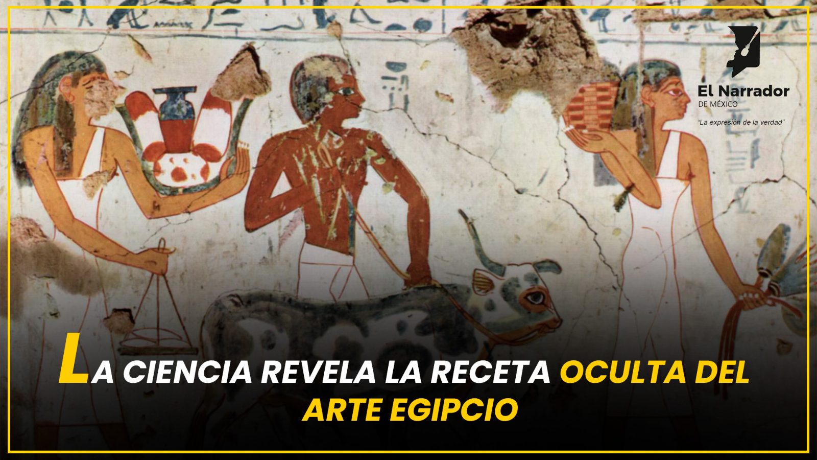 LA CIENCIA REVELA LA RECETA OCULTA DEL ARTE EGIPCIO
