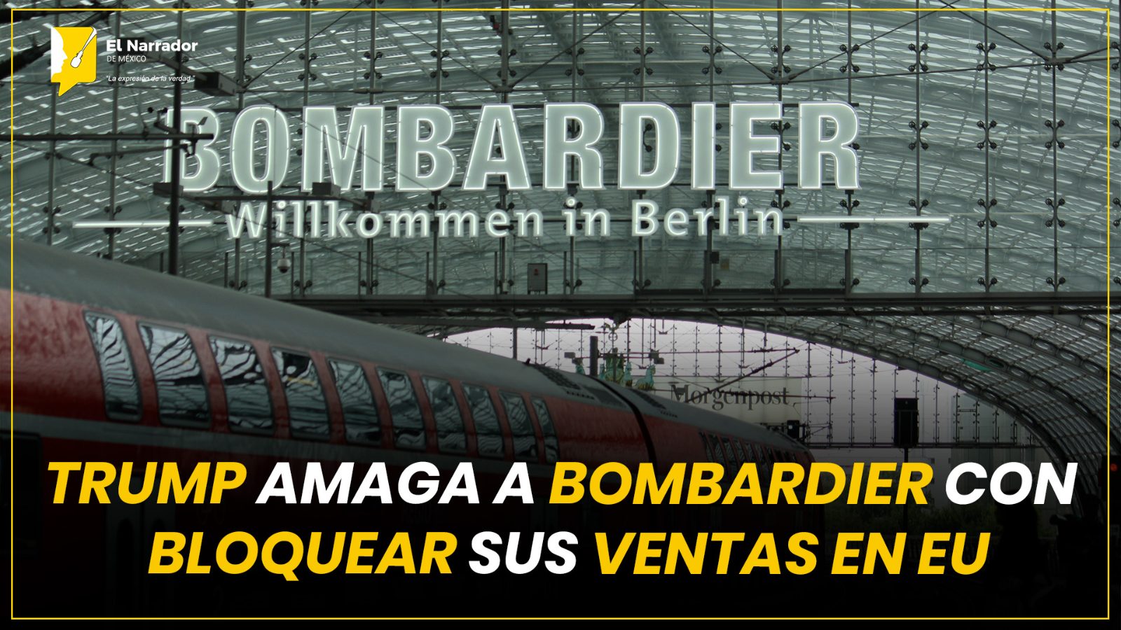 TRUMP AMAGA A BOMBARDIER CON BLOQUEAR SUS VENTAS EN EU