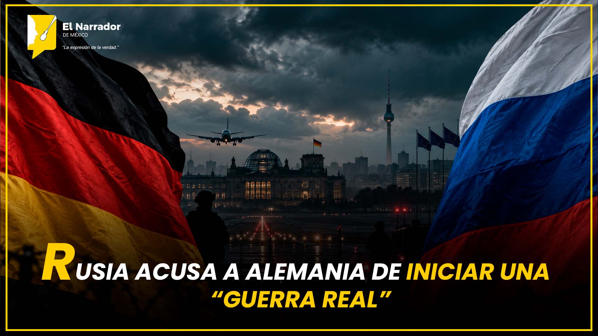 RUSIA ACUSA A ALEMANIA DE INICIAR UNA “GUERRA REAL”