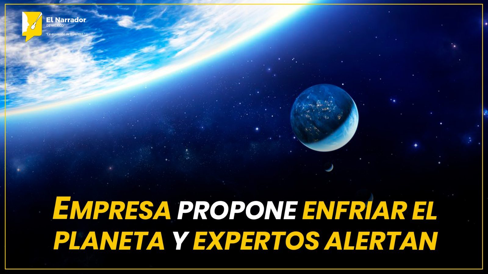 EMPRESA PROPONE ENFRIAR EL PLANETA Y EXPERTOS ALERTAN
