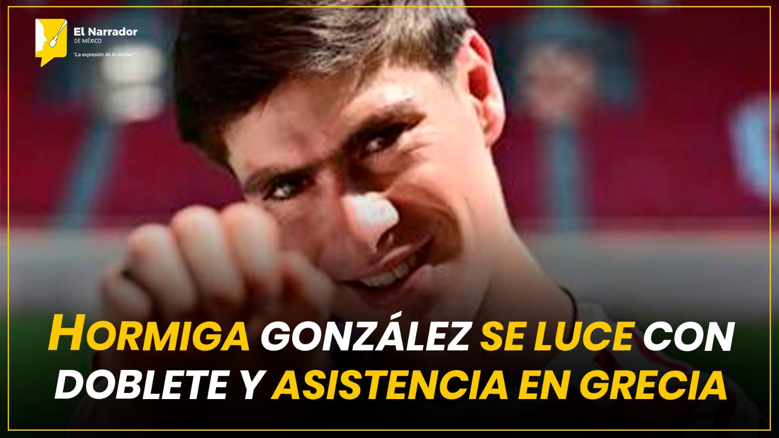 HORMIGA GONZÁLEZ SE LUCE CON DOBLETE Y ASISTENCIA EN GRECIA