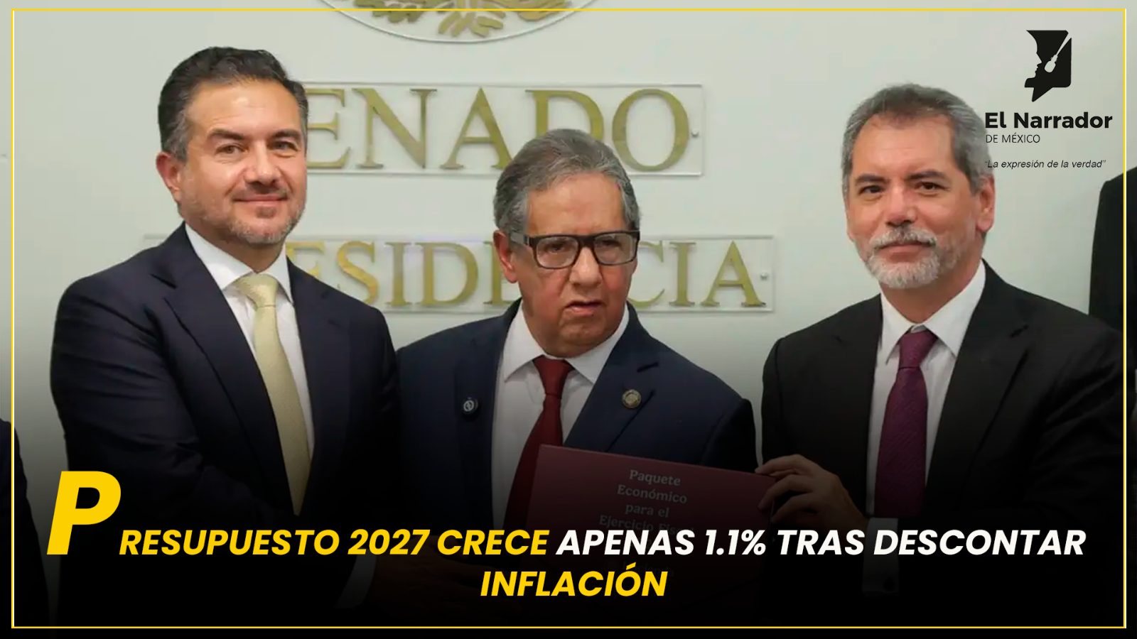 PRESUPUESTO 2027 CRECE APENAS 1.1% TRAS DESCONTAR INFLACIÓN