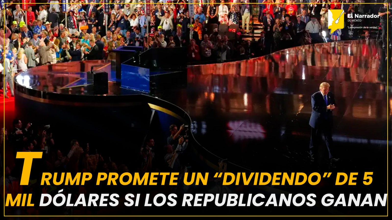 TRUMP PROMETE UN DIVIDENDO DE 5 MIL DÓLARES SI LOS REPUBLICANOS GANAN