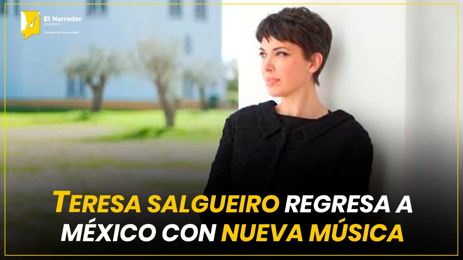 TERESA SALGUEIRO REGRESA A MÉXICO CON NUEVA MÚSICA