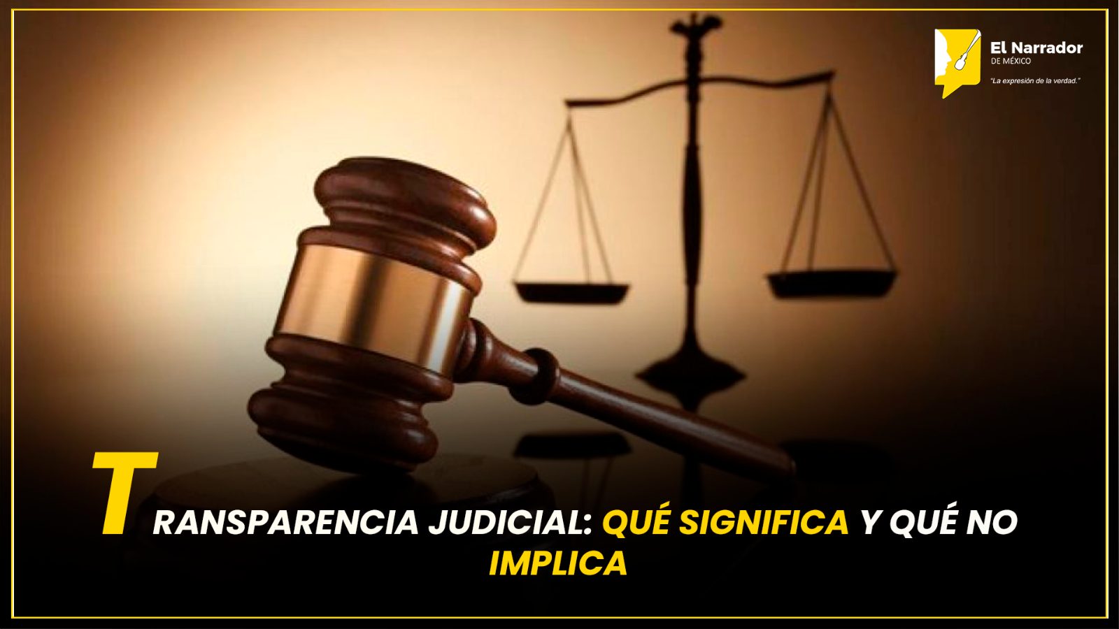 TRANSPARENCIA JUDICIAL: QUÉ SIGNIFICA Y QUÉ NO IMPLICA