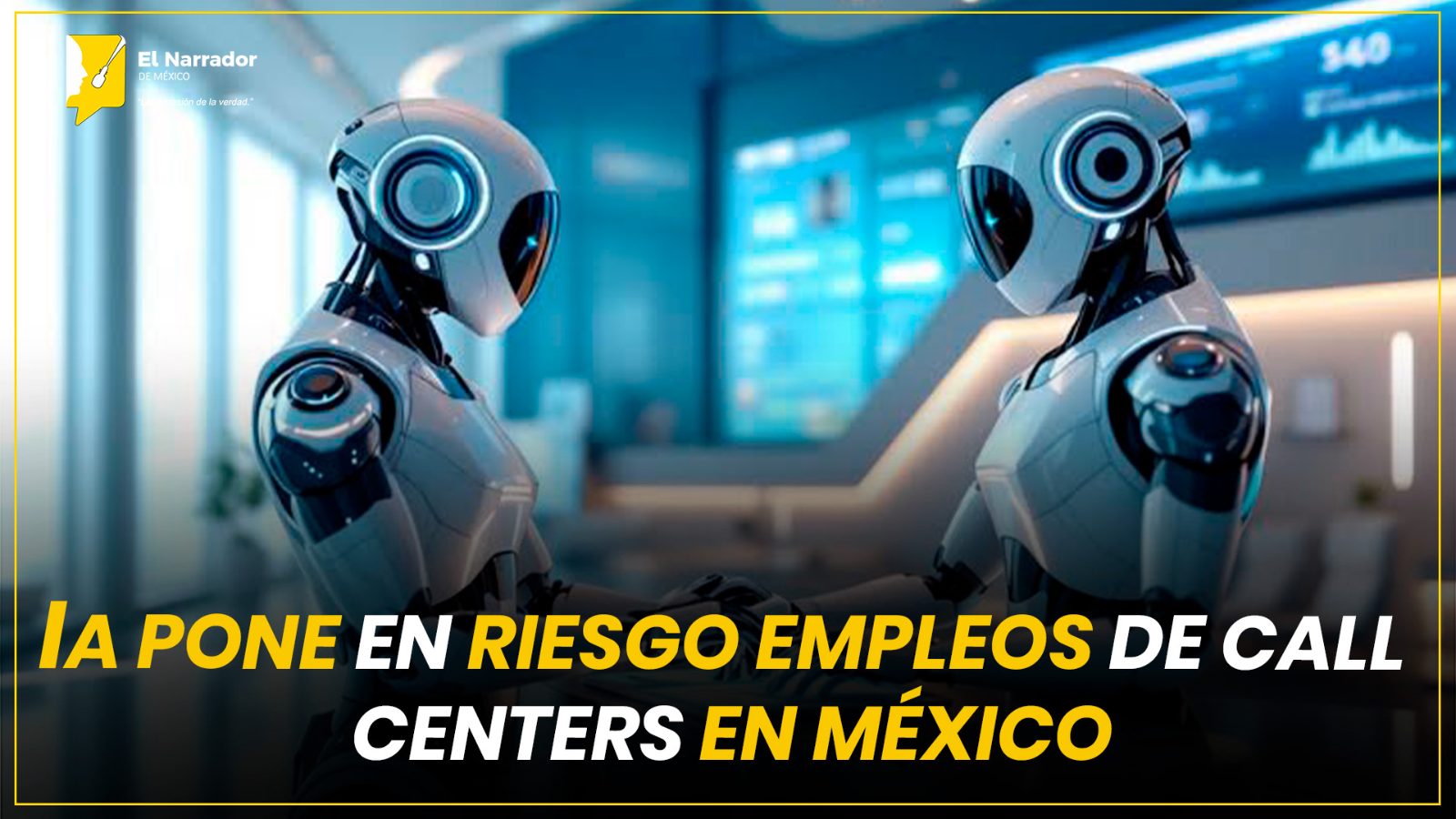 IA PONE EN RIESGO EMPLEOS DE CALL CENTERS EN MÉXICO