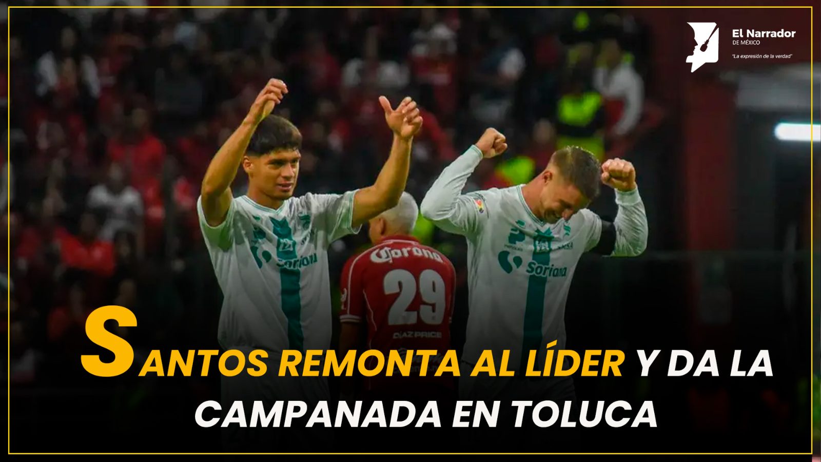 SANTOS REMONTA AL LÍDER Y DA LA CAMPANADA EN TOLUCA
