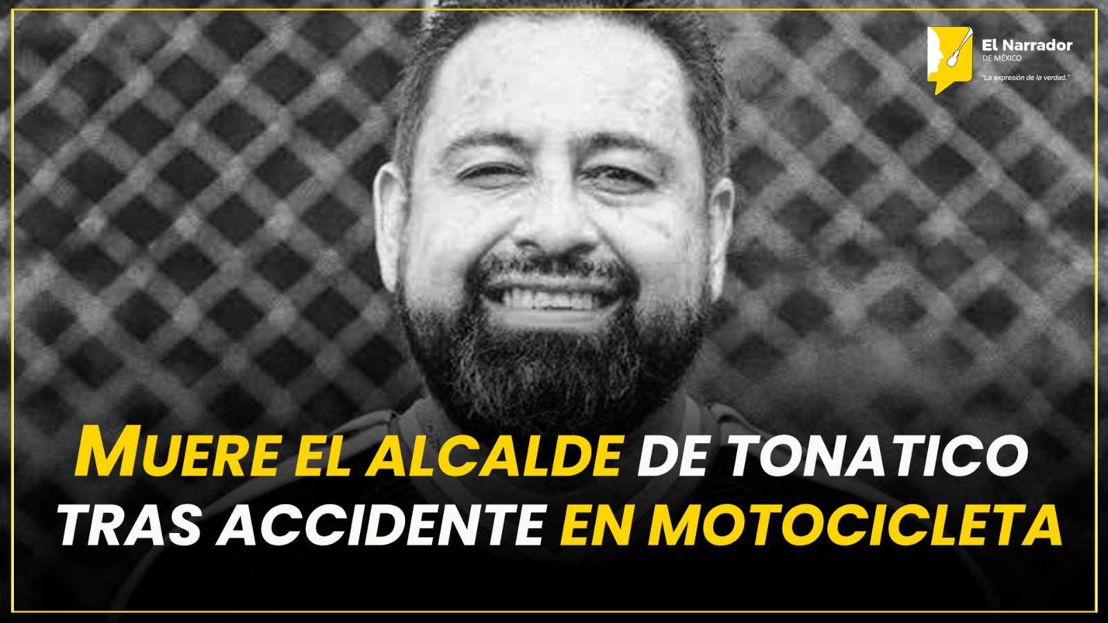 MUERE EL ALCALDE DE TONATICO TRAS ACCIDENTE EN MOTOCICLETA